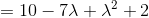 = 10 - 7\lambda + \lambda ^2 + 2