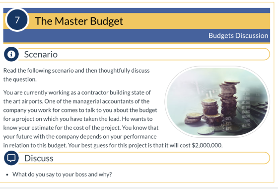 (7) The Master Budget Budgets Discussion 0 Scenario Read the following scenario and then thoughtfully discuss the question. 2