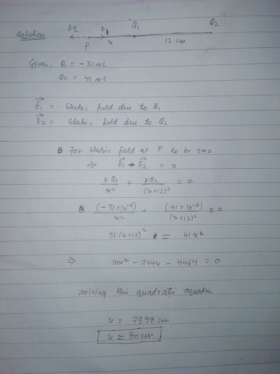 EL solution 57 12 cm P Given, P, = -314C 41 ul (4) Ez a Elichic field due to ai Electric field due to Q2 Bo For Electric fiel