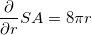 \small \frac{\partial }{\partial r}SA = 8\pi r