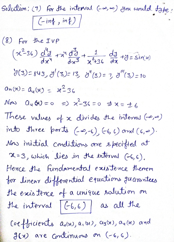solution: (1) for the interval (-os, as) you would type: (-inf, info 1 8) For the IVP (+²36) dy and dy doe de 3 x 436 dx +y=