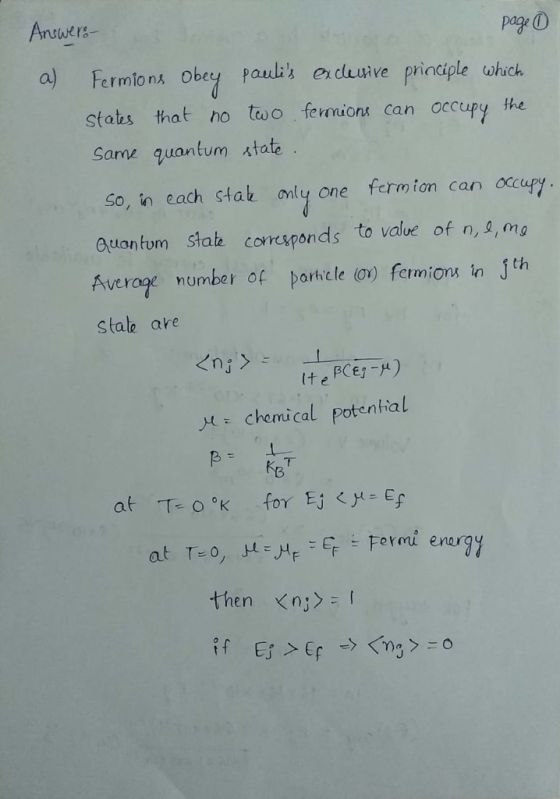 wutr page a) Fermio ns obey pau ive principle which i eaduuive printiple uhick. stats that ho two fermiont can occupy he same quantum state So, in each stak mly one fermion can occupy Guontum Stale comsponds to valve of n, , mg Averoge number ot porkele (o) femions in th stale are chemical potential at Teo, μ는,HF-Ep -Fermi energy thenn I