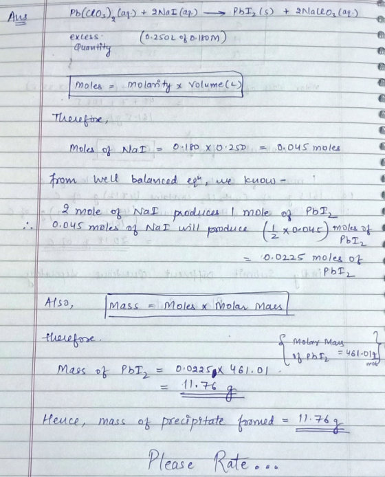 Pbd + Q Na I (a.) PbI₂ (s) + 2Naceo₂(aq). Aus excess Quantity (0.250L of 0.50m) moles = molarity x volume (4) Therefore, il m