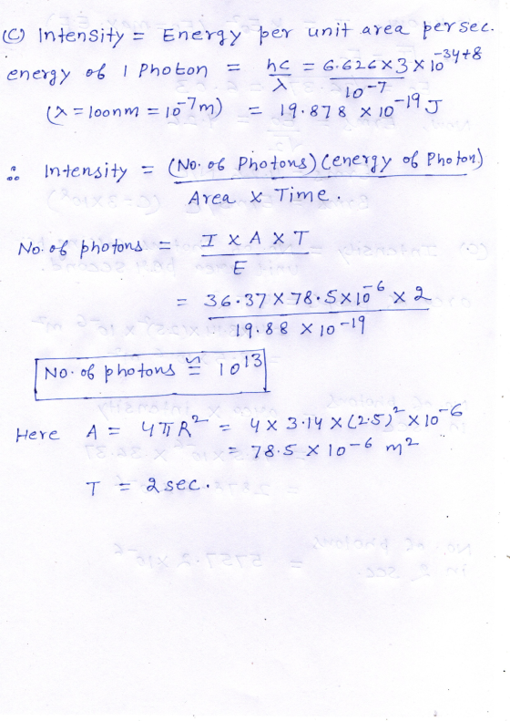 © intensity = Energy per unit area persee. energy of I Photon = hc = 6.626x3x103478 210 -7 (x = loonm = 107m) = 19.878 x 10-1