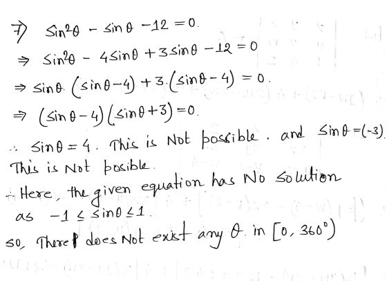 → Sinzo sin A -12 = 0. → Singo - 4 Sino +3 sino - 12 = 0 → Sino (sin 0–4) +3.(sino - 4) = 0. → (sin 8-4) (sin@+3) = 0 ... Sin