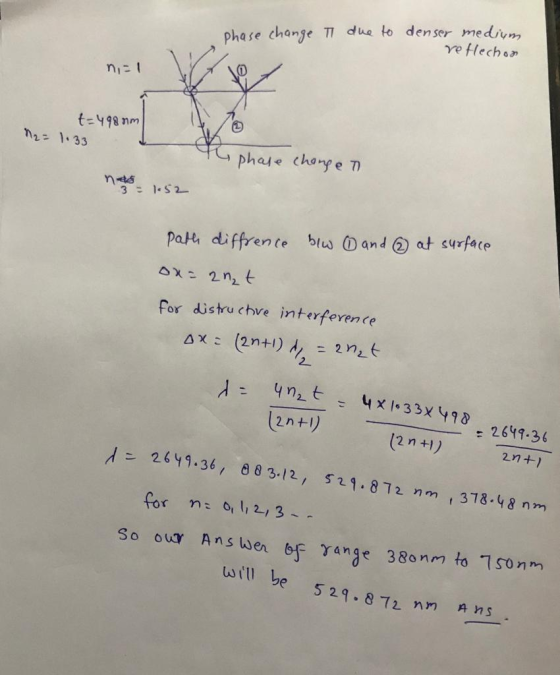 phase change II due to denser medium reflechon ni1 t=498 nm N₂ = 1.33 phase changed nes 3= 1.52 path diffrence blw 1 and ② at