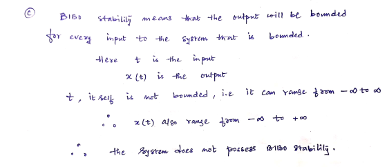 C BIBO stability means that the output will be bounded for every input to the System that is bounded . there t is the input 2