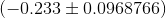 (-0.233\pm 0.0968766)