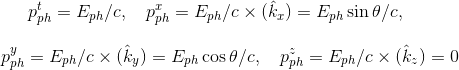p^t_{ph}=E_{ph}/c,\quad p^x_{ph}=E_{ph}/c \times (\hat k_x)=E_{ph}\sin\theta /c,\\ \\ p^y_{ph}=E_{ph}/c \times (\hat k_y)=E_{ph}\cos\theta /c,\quad p^z_{ph}=E_{ph}/c \times (\hat k_z)=0