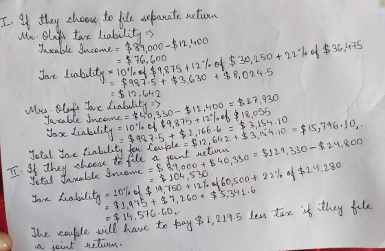 I Taxable income = $40,330 - $12,400 = $27,90 I. If they choose to file separate return Mr. Olafs tax liability => Taxable In