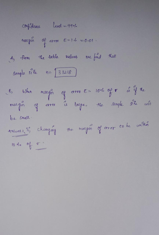 confidence Level 99%. maeger of erros €=1 / 20.01. A from the table values, And that sample site n= 33218 When the error E= 1