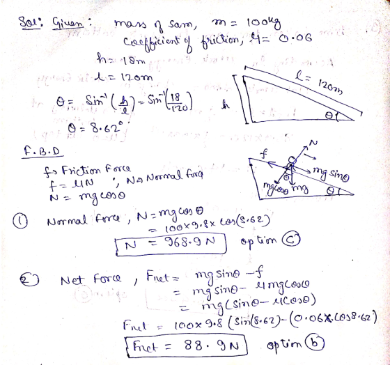 h an D Sol Given: mass of sam, m= 100kg Ceoefficient of friction; 4= 0.06.**** Sh 18mins ? Sid=120m 2 oz Sis ( 1 ) - Sin
