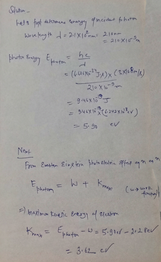 Solution - hets front determene energy of incident photon wore length d= 2.1 X 18 um 2100m = 2108109 photon Energy Ebraton -