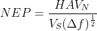 NEP= \frac{HAV_{_{N}}}{V_{S}(\Delta f)^{\frac{1}{2}}}
