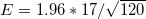 E = 1.96 * 17/ 120