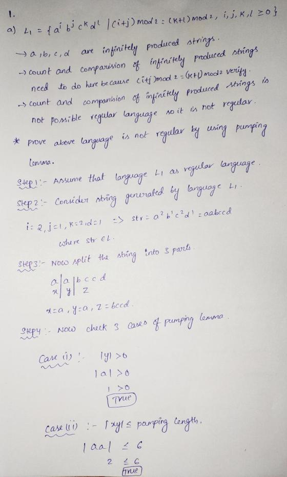 1. a, b, c, d * prove above language a) La & a bicka (Citj) mod2 = (KHL) mod2, i, j, k, 120} are infinitely produced strings.