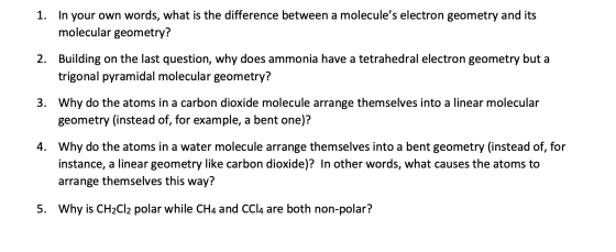 1. In your own words, what is the difference between a molecules electron geometry and its molecular geometry? 2. Building o