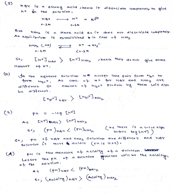 (1) HBY is a an the hence it strong acid solution, dissociate completely to give HBY BIO 0.1M O.IM But HNO2 An equilibrium is