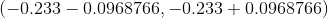 (-0.233- 0.0968766, -0.233+0.0968766)