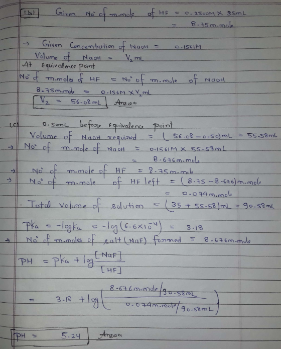 16 Given Ho of m mole of HF = 0.2500M X 35mL. e 8-75m-male | Given Concentration of NaoH = 0.1561M Volume of NaOH = V mL At E