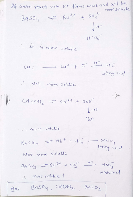 of anion reacts with Hr forms weak and will be more soluble Basou Ba2t t sout- Hoy . it is more soluble ht MI cut + I HI Stoo