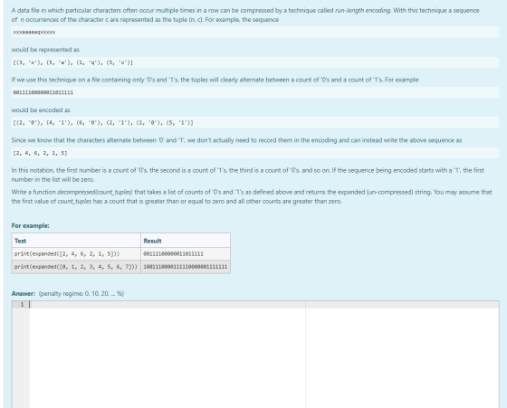 A data file in which particular characters often occur multiple times in a row can be compressed by a technique called run-le