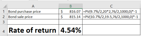 1 Bond purchase price 2 Bond sale price 3 $ $ B. 816.07 |=PV(9.7%/2,20*2,76/2,1000,0)*-1 815.14 |=PV(10.7%/2,19.5,76/2,1000,0
