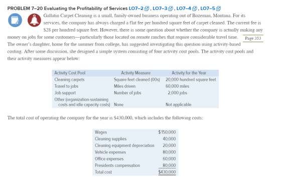 PROBLEM 7-20 Evaluating the Profitability of Services L07-20, L07-30, L07-40, L07-50 Gallatin Carpet Cleaning is a small, fam