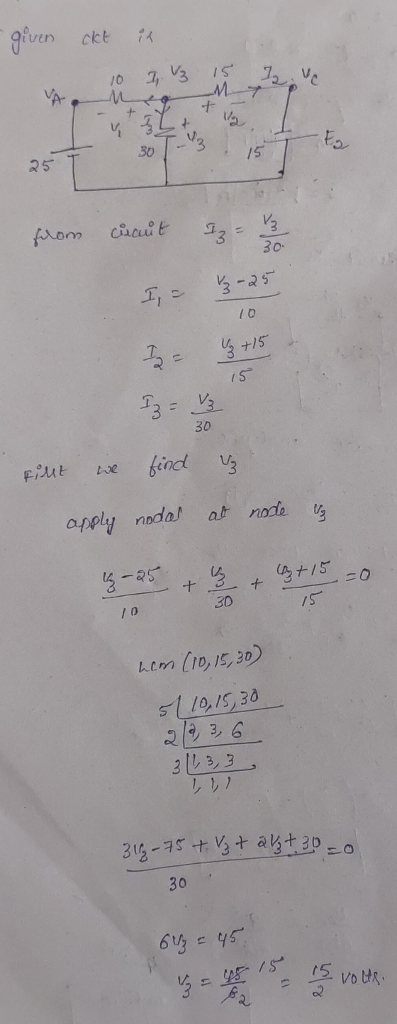 giver okt 7 V3 10 15 I. ve My + Va X Eg 30 15 25 from cucuit - I3 30 13-25 I, Ta +15 c 15 Iz = V₂ 30 Fint find at node us app
