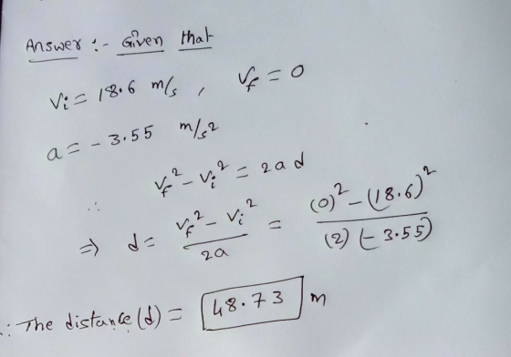 Answer ven that Vi18.6 m 1 O as-3.55 m2 22 2 a d 27 2 2 2a (2)3.55 The distanle () 48.73