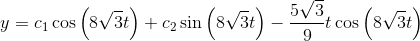 y=c_1\cos \left(8\sqrt{3}t\right)+c_2\sin \left(8\sqrt{3}t\right) -\frac{5\sqrt{3}}{9}t\cos \left(8\sqrt{3}t\right)