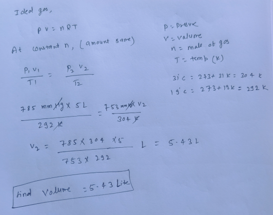 Ideal gas, pr=nRT p. Presur x-volume n=male of gas At constant n, (amount s ame) T = temp (K) 3) c = 273+ 31 K= 304 k Igc = 2