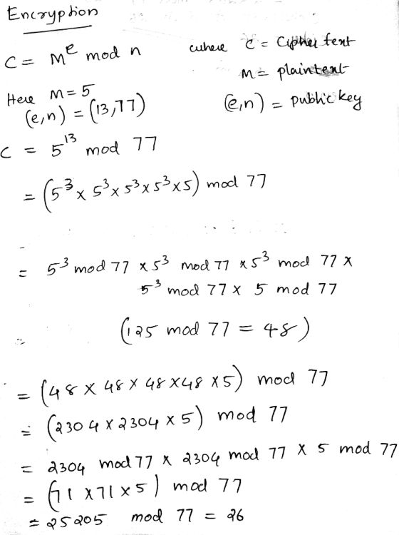 (e, n ) (13,7 7) C5mod 77 13 (5*. 5 53 mod 77 x 5 mod 77 a 304 x 304x5) mod 77 a304 modt 77 304 mod 77 X 5 mod 77