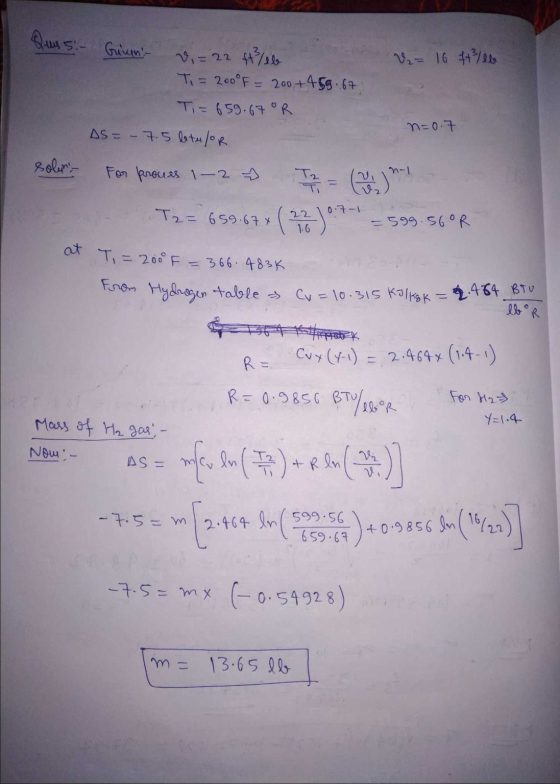 V₂ = 16 ft3/lb 1= 22 +t%e6 Ti= 200°F = 200 +459. 67 Ti= 659.67 R AS = - 7.5 letulor n=0.7 solun For procues 1-2 ♡ no 0.7-1 T2