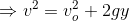 \Rightarrow v^2 = v_o^2 + 2gy