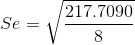 Se=\sqrt{\frac{217.7090 }{8}}