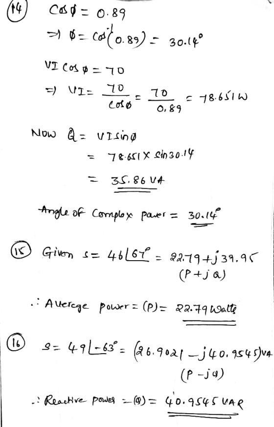 co $ = 0.89 5 = 200.89) = 30.140 VI COS 0 = 70 9) VI10.10 = 78.651 W coso 0,897 Now Q = VI sing = 78.651 x sin 30.14 = 35.86