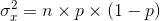 \sigma _x^2=n\times p\times (1-p)