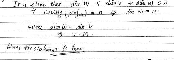 & dem w.sn dim W=n. It is clear that dim w < dim v > nullity (projew) Mity (projio) = 0 tence dim W = dim v V=W Hence the sta
