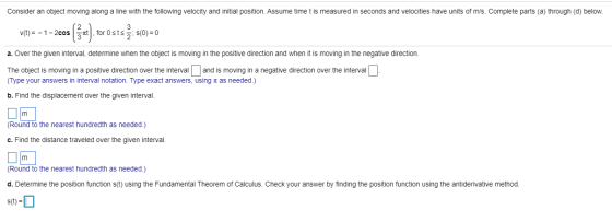 Consider an object moving along a line with the following velocity and initial position. Assume time t is measured in seconds
