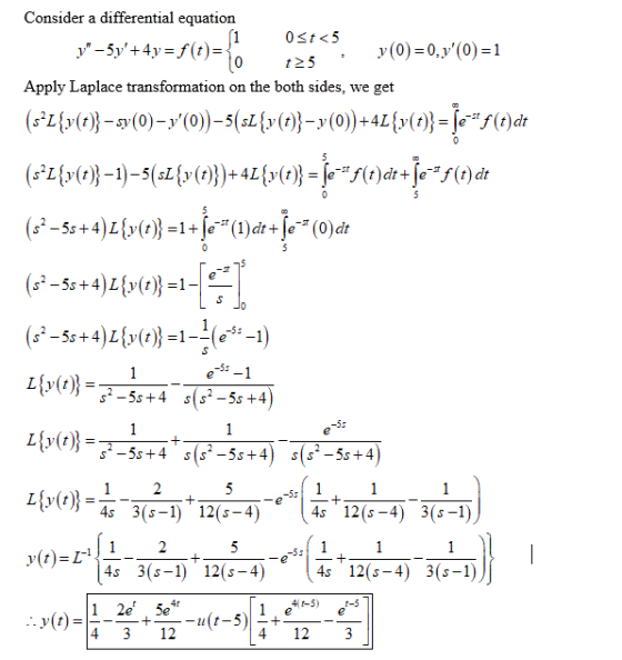 Consider a differential equation (1 Ost<5 y - 5y +4y=f(t)= y(0)=0, y(0)=1 t25 Apply Laplace transformation on the both sid