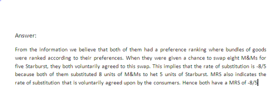 Answer: From the information we believe that both of them had a preference ranking where bundles of goods were ranked accordi