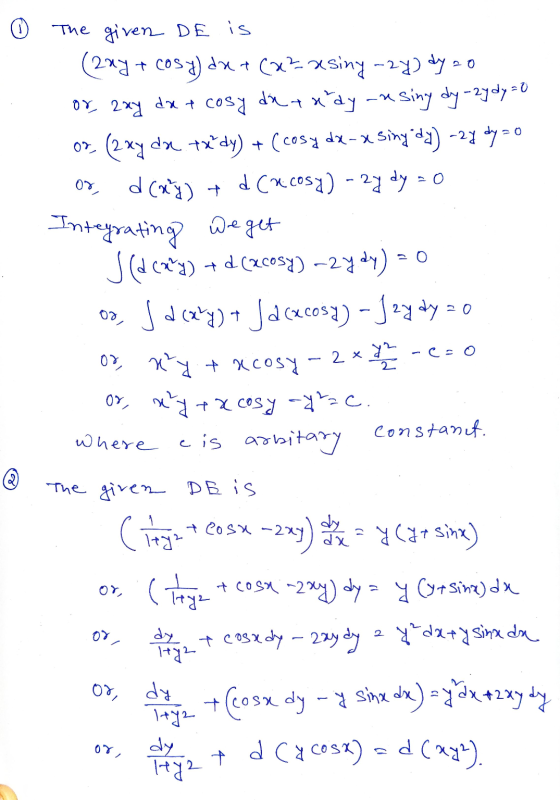 0 The given DE is (2ay + Cosy) dae + (x²-xesiny -2y) dy zo or aay dat cosy die ta dyan sing dy-zydy = 0 (2xy da tx?dy) + (cos