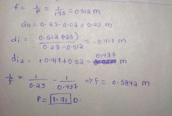 f- = 195 = o.siam do = ov 25-0-02 = 0·23 m di = 0.512 6623) = -0.417 m 0.23 -0.52 01437 dia = +0.474+0.02 = Quam - xf = 0.584