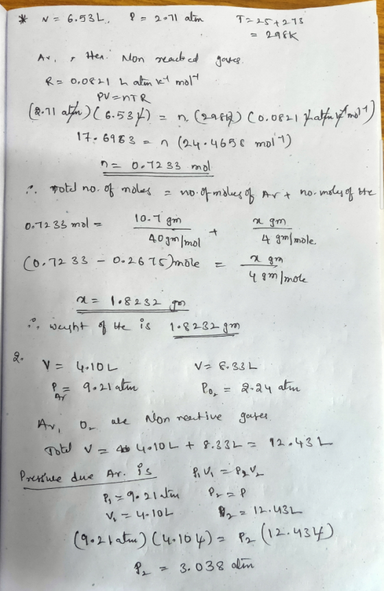 * N = 6.53L, P=2011 atin T=25+213 = 298k Ar & Hen. Non reached gases. R=0.0821 h atin key molt :- PV=NTR (2.11 alfon) (6.534)