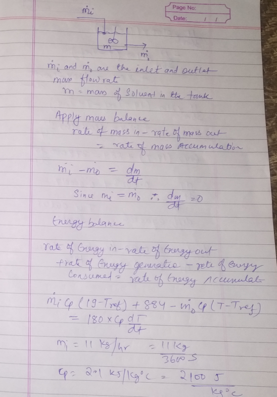 mi Page No: Date: 11 m = mass rate 20 mi and so are the inlet and outlet man flow rate of solvent in the tank Apply maes bala