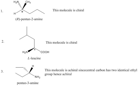 HƏNCH This molecule is chiral (R)-pentan-2-amine 2. This molecule is chiral HANCOOH L-leucine This molecule is achiral sincec