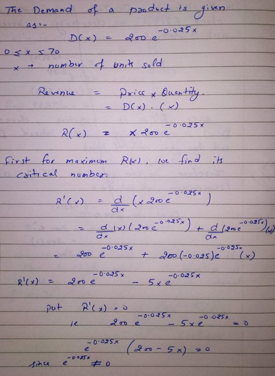 The Demand of a product is given asia doo -0.0258 D(x) = o2x I 70 x number of whits sold Revenue = price & Quantity - DCx). (