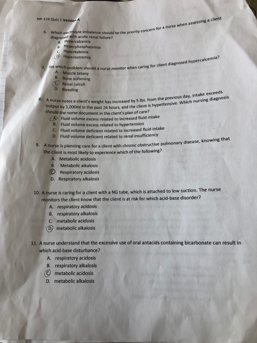 NR 324 Quiz 1 Version A er for a nurse when assessing a che gnosed with acutece should be the pow 6. Which electrolyte imbala