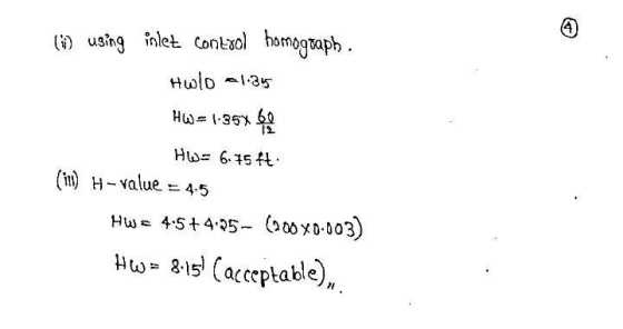 4 (a) using inlet Control homograph. Holo 1.3 Hw=1-35% bom HwE 6.75 Ft (11) H-value = 4.5 Hwe 4.5+4.95- (900X0-003) HW-3.15 (